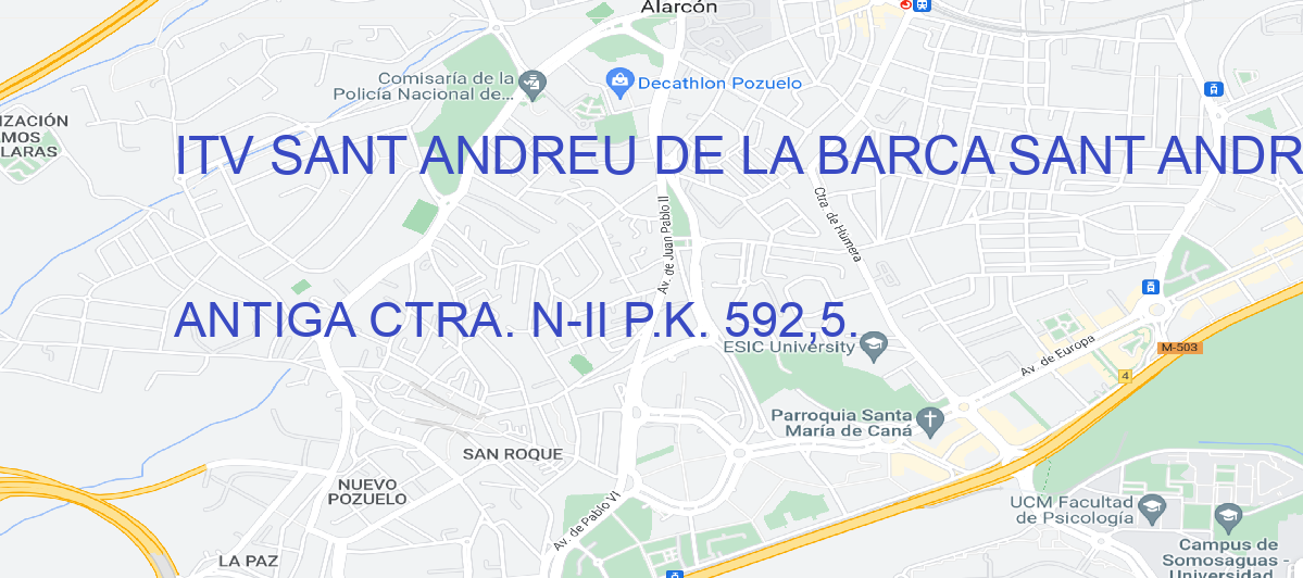 Oficina Calle ANTIGA CTRA. N-II P.K. 592,5. en Sant Andreu de la Barca - ITV SANT ANDREU DE LA BARCA