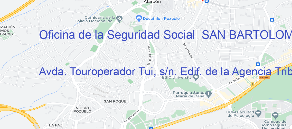 Oficina Calle Avda. Touroperador Tui, s/n. Edif. de la Agencia Tributaria en San Bartolomé de Tirajana - Oficina de la Seguridad Social 