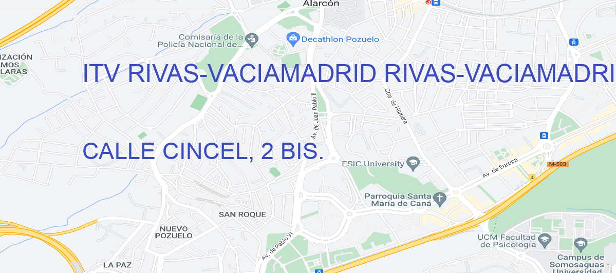 Oficina Calle CALLE CINCEL, 2 BIS. en Rivas-Vaciamadrid - ITV RIVAS-VACIAMADRID