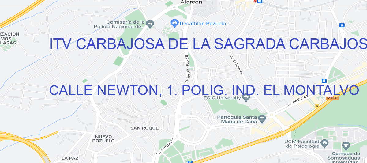 Oficina Calle CALLE NEWTON, 1. POLIG. IND. EL MONTALVO en Carbajosa de la Sagrada - ITV CARBAJOSA DE LA SAGRADA