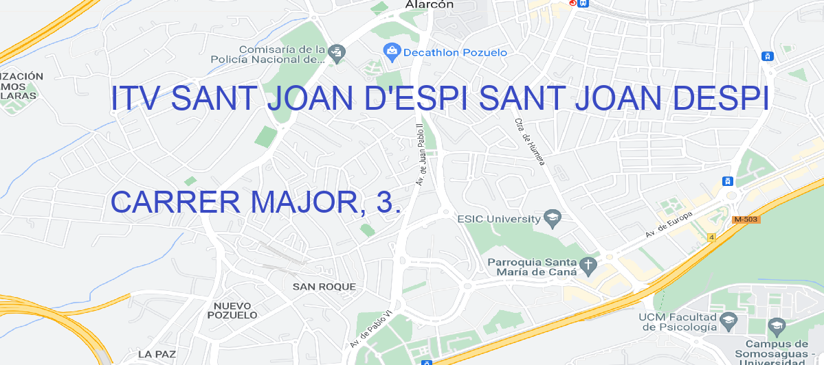 Oficina Calle CARRER MAJOR, 3. en Sant Joan Despí - ITV SANT JOAN D'ESPI