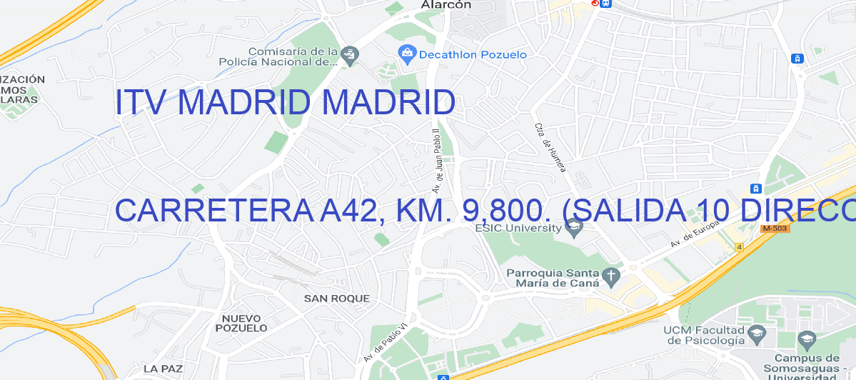 Oficina Calle CARRETERA A42, KM. 9,800. (SALIDA 10 DIRECCIÓN MADRID) en Madrid - ITV MADRID