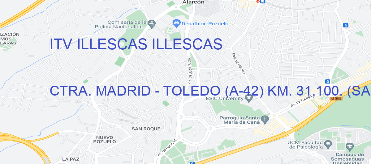 Oficina Calle CTRA. MADRID - TOLEDO (A-42) KM. 31,100. (SALIDA 30B, VÍA DE SERVICIO), JUNTO A MUEBLES YTOSA en Illescas - ITV ILLESCAS
