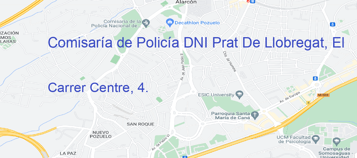 Oficina Calle Carrer Centre, 4. en Prat de Llobregat, El - Comisaría de Policía DNI