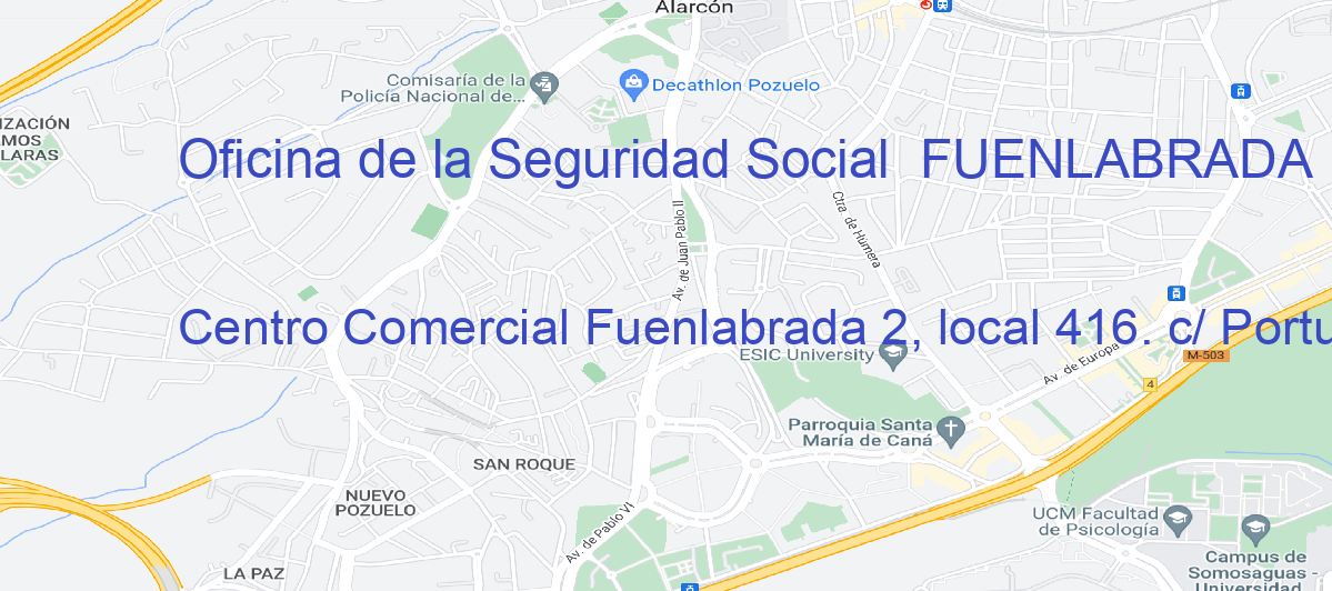 Oficina Calle Centro Comercial Fuenlabrada 2, local 416. c/ Portugal, 33 en Fuenlabrada - Oficina de la Seguridad Social 