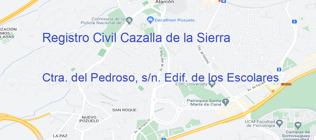 Oficina Calle Ctra. del Pedroso, s/n. Edif. de los Escolares en Cazalla de la Sierra - Registro Civil