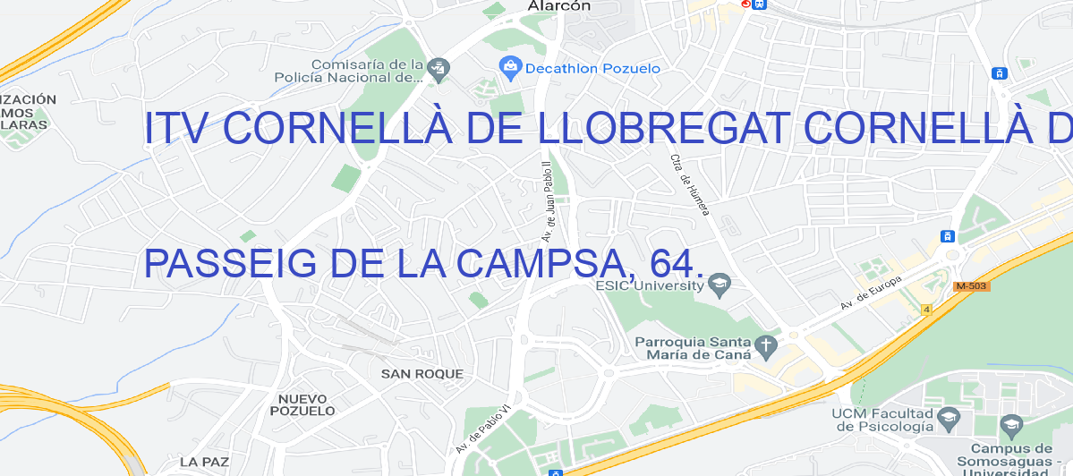 Oficina Calle PASSEIG DE LA CAMPSA, 64. en Cornellà de Llobregat - ITV CORNELLÀ DE LLOBREGAT