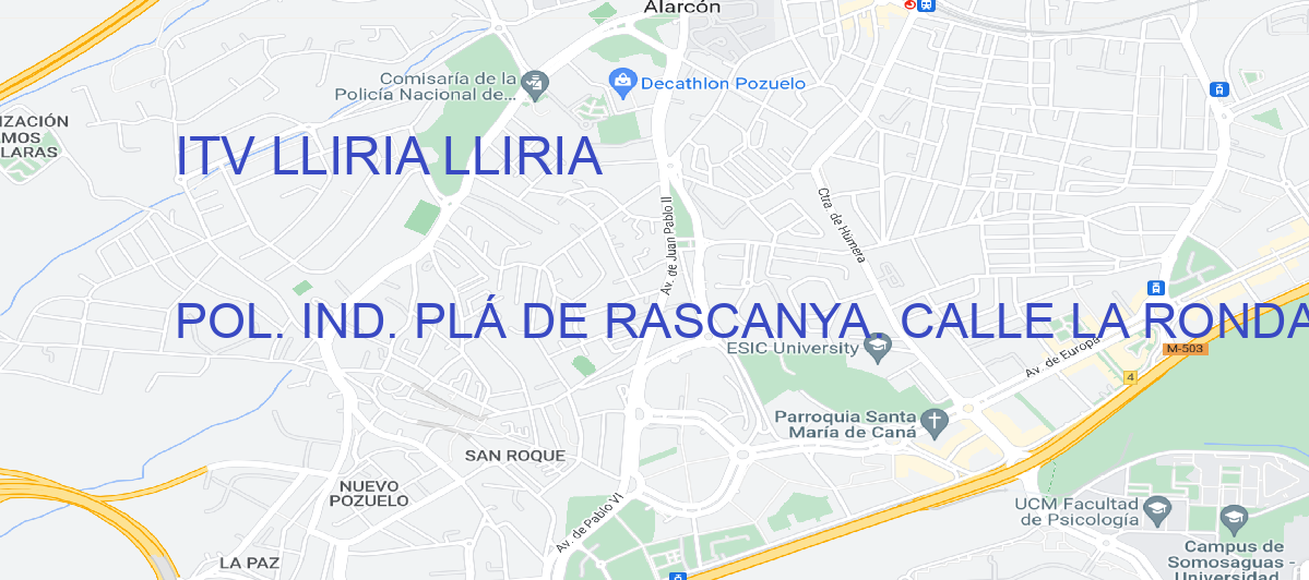Oficina Calle POL. IND. PLÁ DE RASCANYA. CALLE LA RONDA, 72 en Llíria - ITV LLIRIA