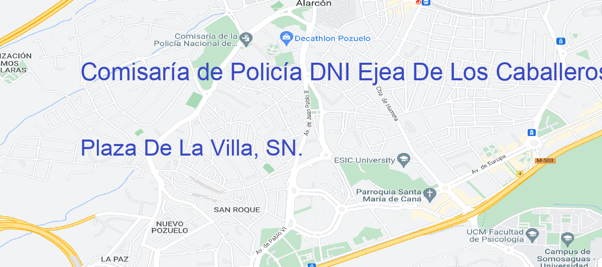 Oficina Calle Plaza De La Villa, SN.  en Ejea de los Caballeros - Comisaría de Policía DNI